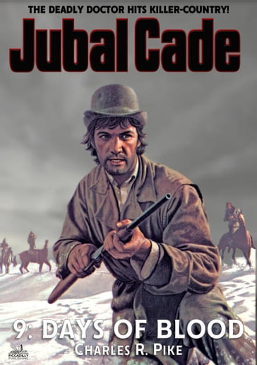 Days of Blood (A Jubal Cade Western #9) - Charles R. Pike