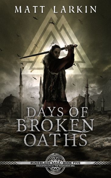 Days of Broken Oaths - Matt Larkin