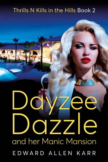 Dayzee Dazzle And Her Manic Mansion - Edward Allen Karr