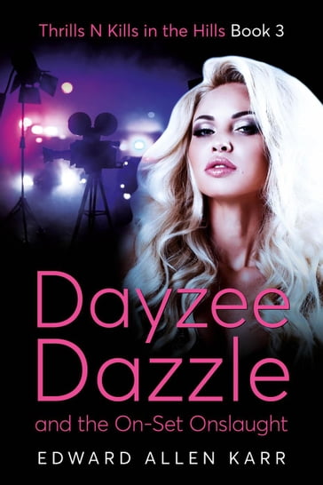 Dayzee Dazzle And The On-Set Onslaught - Edward Allen Karr