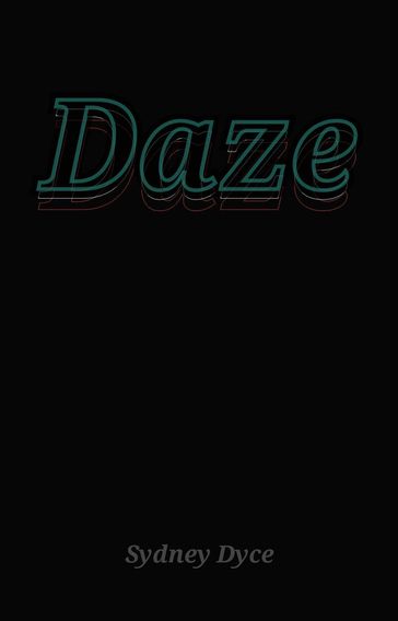 Daze - Sydney Dyce