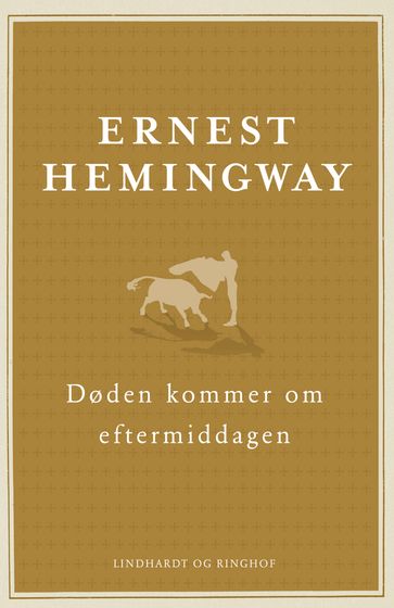 Døden kommer om eftermiddagen - Ernest Hemingway