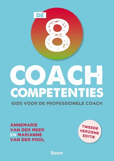 De 8 coachcompetenties - Marianne van der Pool - Annemarie van der Meer