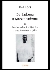 De Badoma à Nassar Badoma ou l extraordinaire histoire d une éminence grise