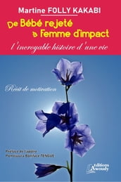 De Bébé rejeté à Femme d impact