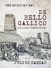 De Bello Gallico and other Commentaries