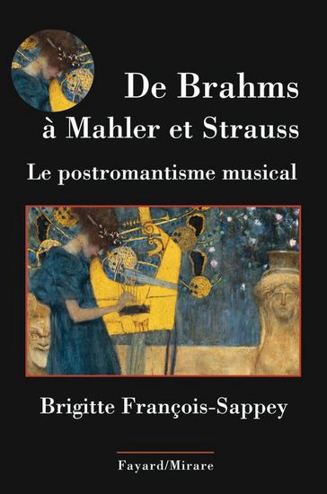 De Brahms à Mahler et Strauss - Brigitte François-Sappey