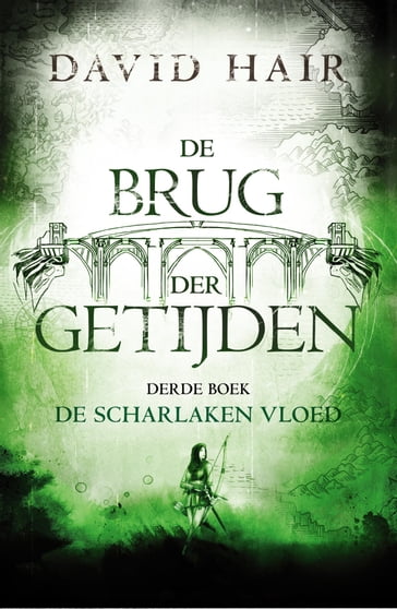 De Brug der Getijden 3 - De Scharlaken Vloed - David Hair