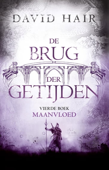 De Brug der Getijden 4 - Maanvloed - David Hair