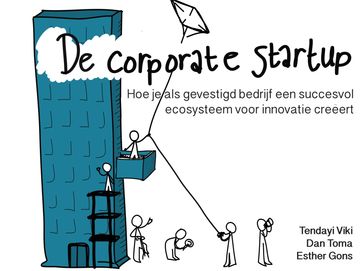 De Corporate Startup - Tendayi Viki - Dan Toma - Esther Gons