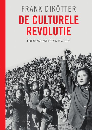 De Culturele Revolutie - Frank Dikotter