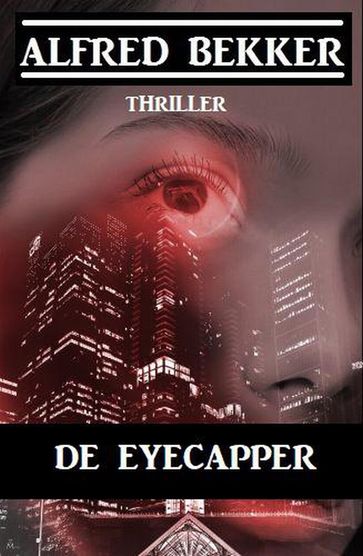 De Eyecapper - Alfred Bekker