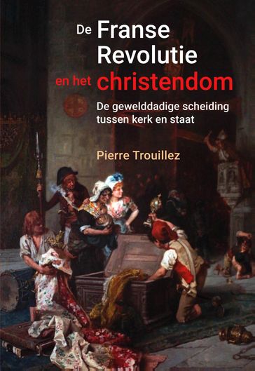 De Franse revolutie en het christendom - Pierre Trouillez