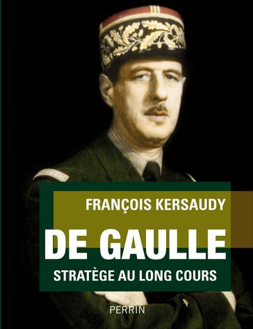 De Gaulle - François KERSAUDY