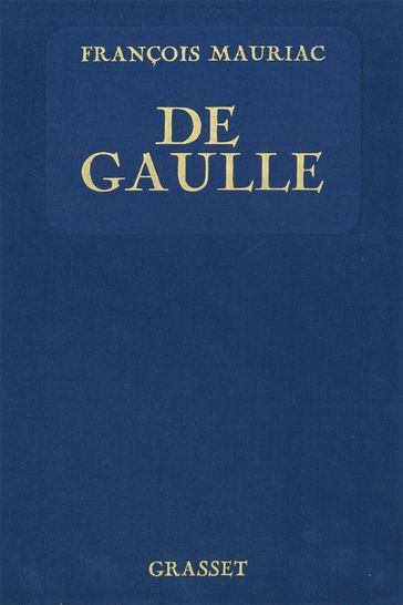 De Gaulle - François Mauriac