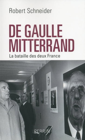 De Gaulle / Mitterrand - Robert Schneider