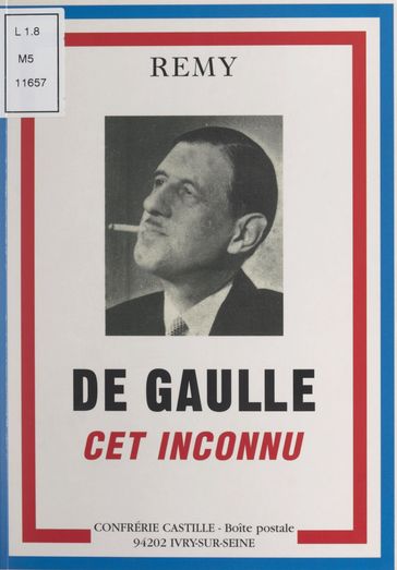 De Gaulle, cet inconnu - Colonel Rémy - Jean Choux