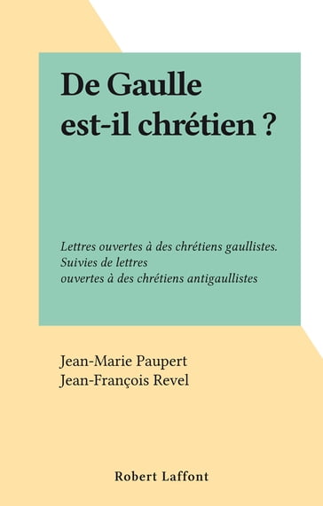 De Gaulle est-il chrétien ? - Jean-François Revel - Jean-Marie Paupert