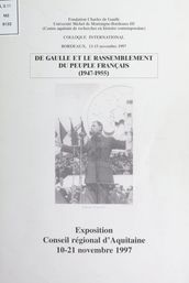 De Gaulle et le Rassemblement du Peuple Français, 1947-1955
