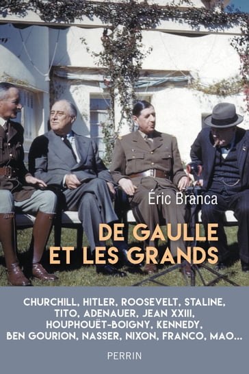 De Gaulle et les grands - Éric BRANCA