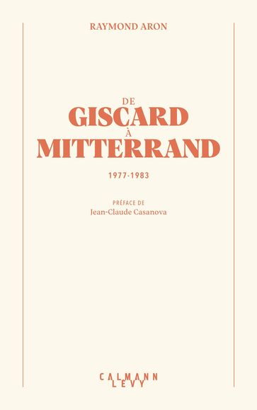 De Giscard à Mitterrand - Raymond Aron