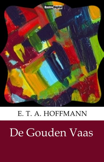 De Gouden Vaas - E. T. A. Hoffmann