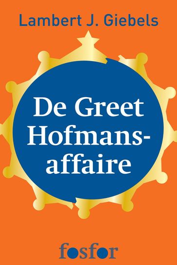 De Greet Hofmans-affaire - Lambert J. Giebels