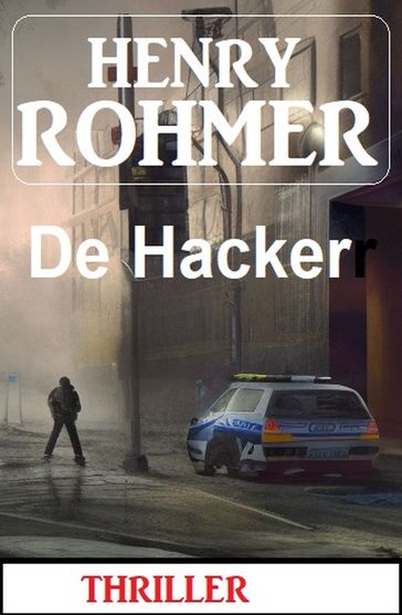 De Hacker: Thriller - Henry Rohmer