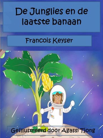 De Junglies en de laatste banaan - Francois Keyser