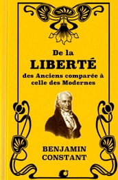 De la Liberté des Anciens comparée à celle des Modernes