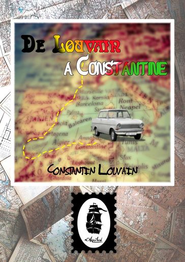 De Louvain à Constantine - Constantin Louvain