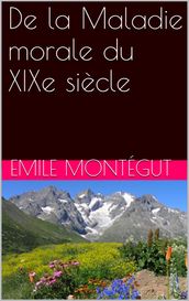 De la Maladie morale du XIXe siècle