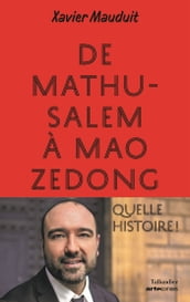 De Mathusalem à Mao Zedong : Quelle histoire !