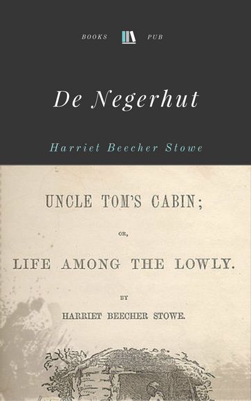 De Negerhut - Harriet Beecher Stowe