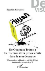 De Obama à Trump : les discours de la presse écrite dans le monde arabe