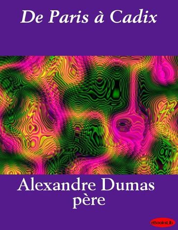 De Paris à Cadix - Alexandre Pere Dumas