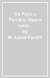 De Pisis a Ferrara. Opere nelle collezioni del Museo d Arte Moderna e Contemporanea 