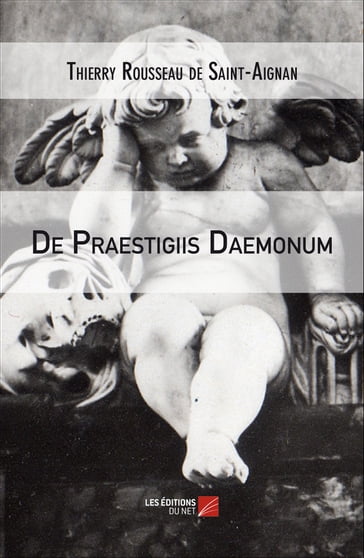 De Praestigiis Daemonum - Thierry Rousseau de Saint-Aignan