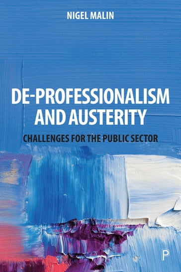 De-Professionalism and Austerity - Nigel Malin