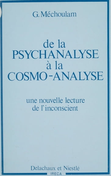 De la Psychanalyse à la cosmo-analyse - Gérard Mechoulam