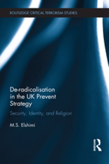 De-Radicalisation in the UK Prevent Strategy - M. S. Elshimi