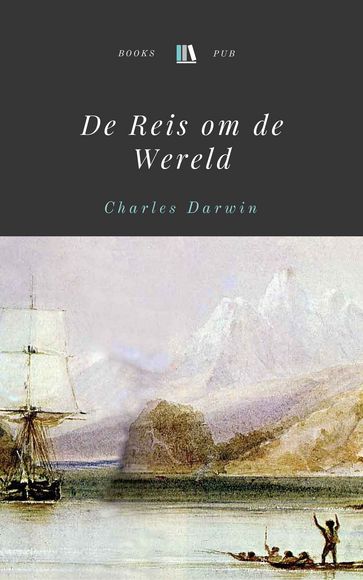 De Reis om de Wereld - Charles Darwin