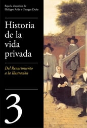 De Renacimiento a la Ilustración (Historia de la vida privada 3)