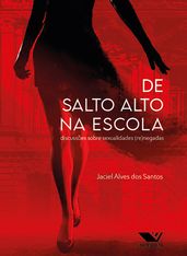 De Salto Alto na Escola: Discussões Sobre Sexualidades (Re)negadas