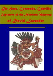 De Soto, Coronado, Cabrillo Explorers of the Northern Mystery of David Lavender (Illustrated)