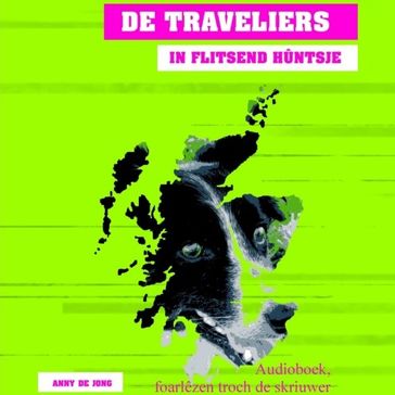 De Traveliers - In flitsend hûntsje - Anny de Jong