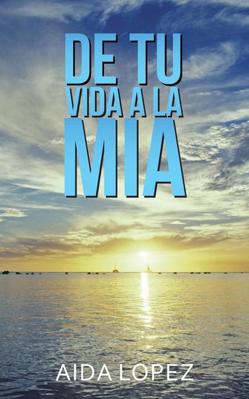 De Tu Vida a La Mía - Aida López