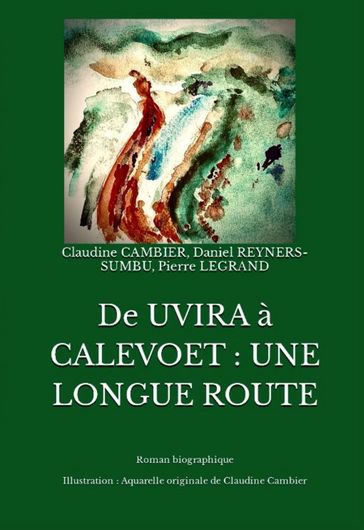 De UVIRA à CALEVOET : UNE LONGUE ROUTE - Claudine CAMBIER - Daniel REYNERS-SUMBU - Pierre LEGRAND