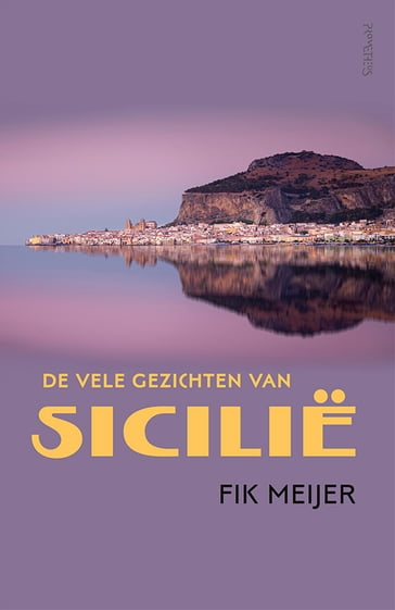 De Vele gezichten van Sicilië - Fik Meijer