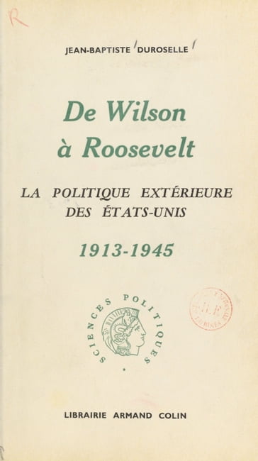 De Wilson à Roosevelt - Jean-Baptiste Duroselle